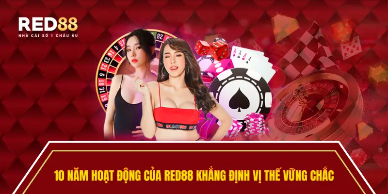 10 năm hoạt động của Red88 khẳng định vị thế vững chắc
