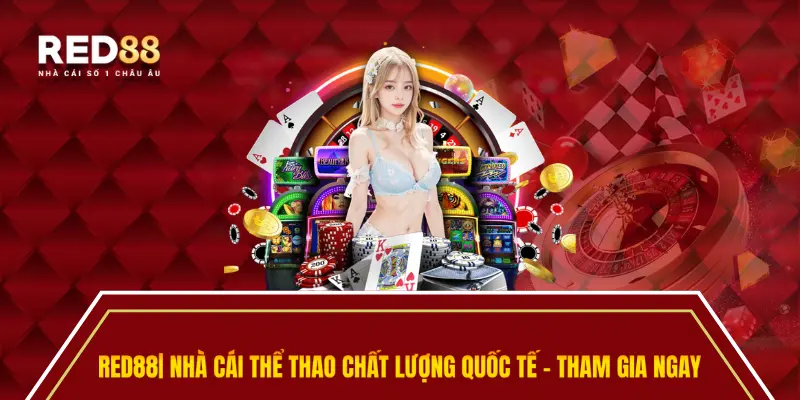 Tổng quan về nhà cái đẳng cấp quốc tế Red88.