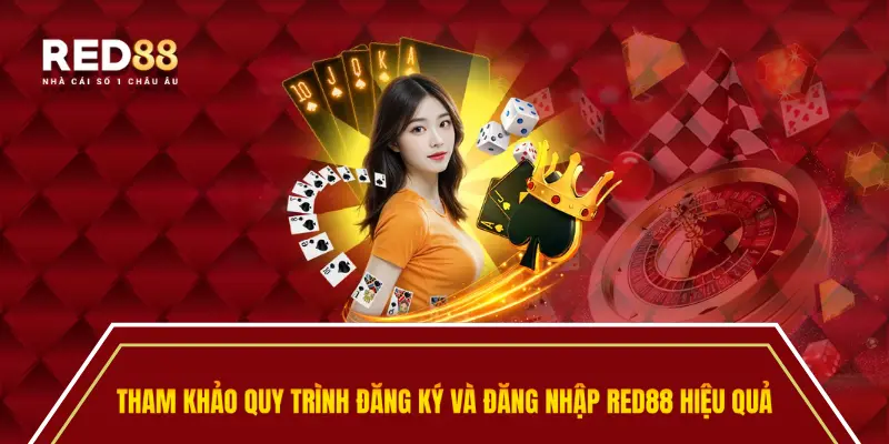 Tham khảo quy trình đăng ký và đăng nhập Red88 hiệu quả và an toàn